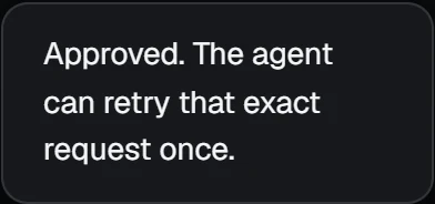 The app after the passkey approval: Approved. The agent can retry that exact request once.